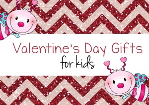 Childrens Valentine Gifts -Make them smile and feel loved on Valentine's Day