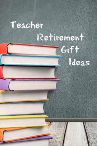 Teacher Retirement Gift Ideas -Great Gift Ideas for Teachers